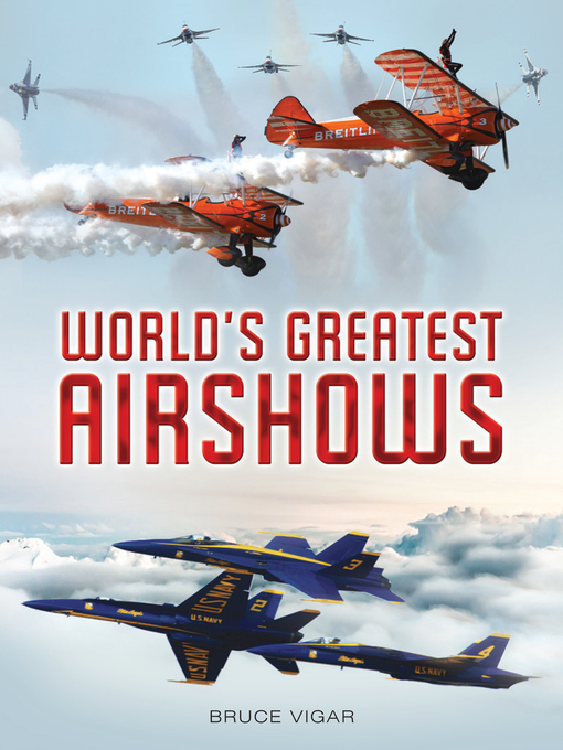 Title details for World's Greatest Airshows by Bruce Vigar - Available